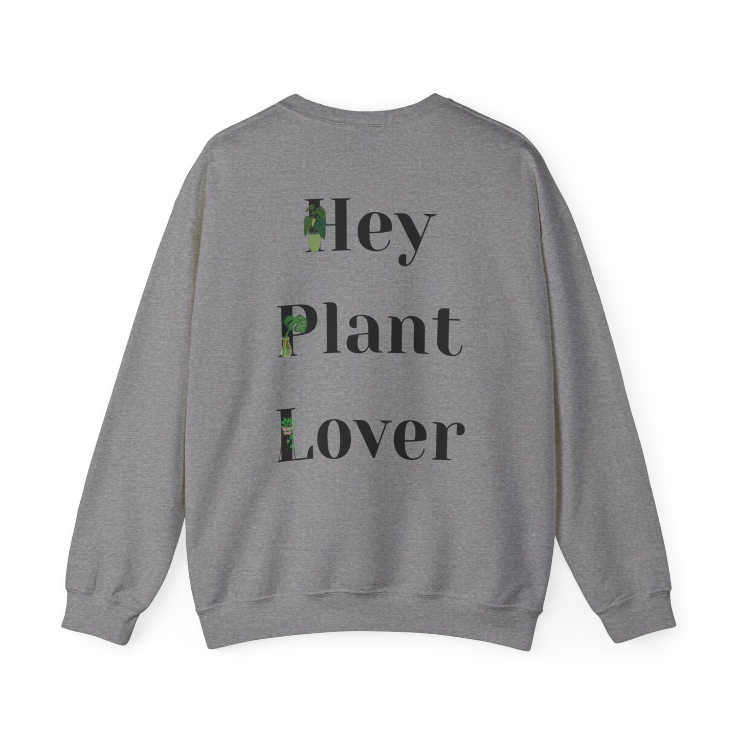 Hey Plant Lover Unisex Crewneck Sweatshirt